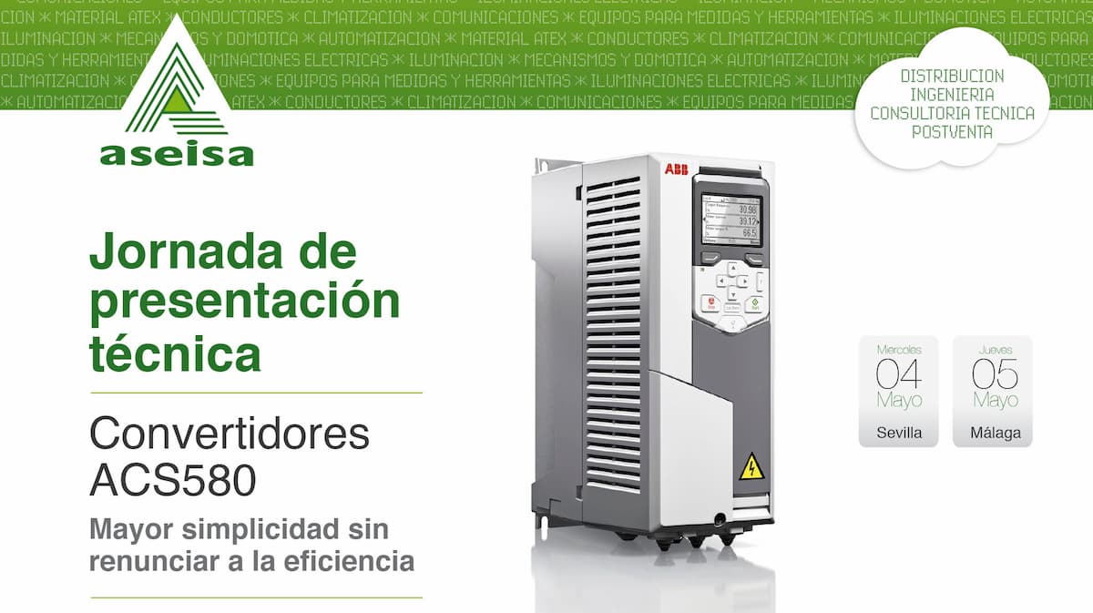 JORNADA PRESENTACIÓN TÉCNICA ACS580 - Sevilla y Málaga - ASEISA JORNADA PRESENTACIÓN TÉCNICA ACS580 - Sevilla y Málaga - ASEISA